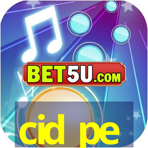 cid pe